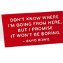 Desk Sign: Don't Know Where I'm Going Bowie Quote