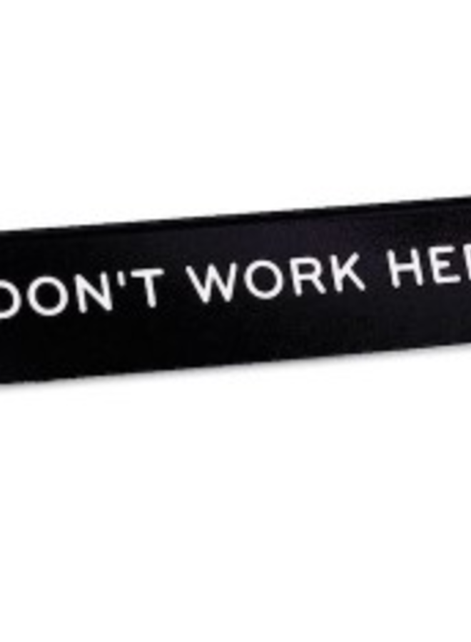 Desk Sign: I Don't Work Here