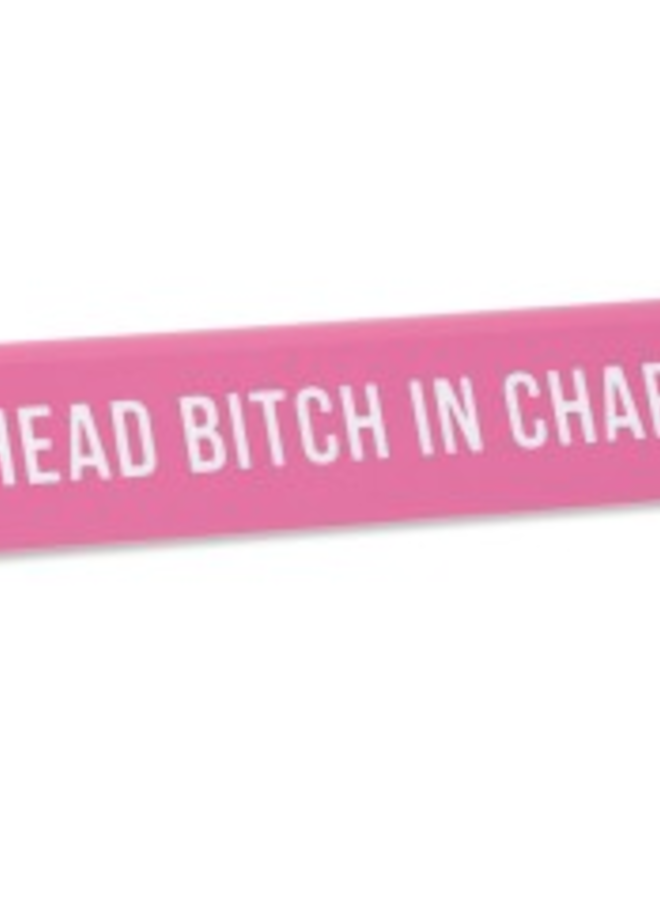 Desk Sign: Head Bitch In Charge