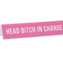 Desk Sign: Head Bitch In Charge