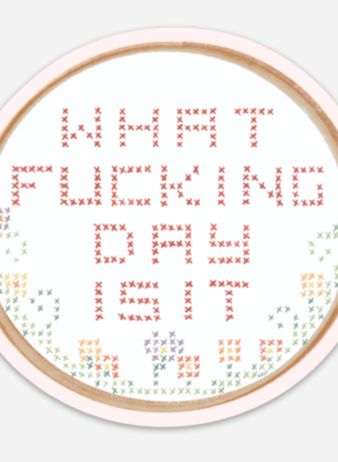 What Fucking Day Is It Cross Stitch Sticker