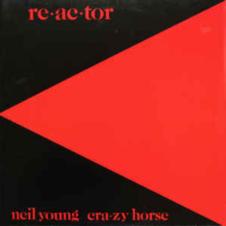 Neil Young & Crazy Horse / Re-Ac-Tor