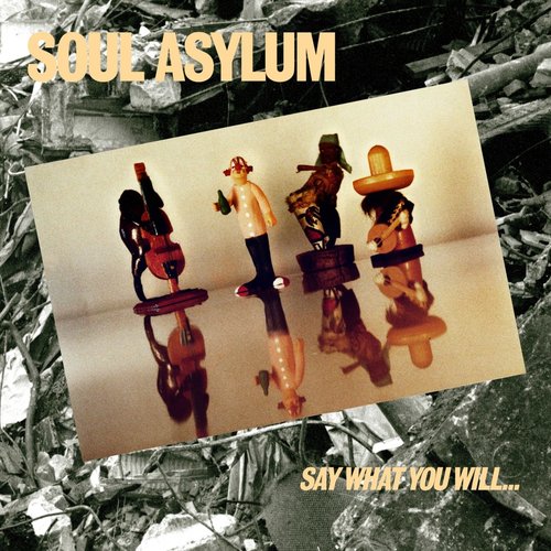 Soul Asylum / Say What You Will... Everything Can Happen