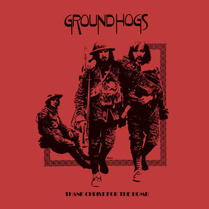 The Groundhogs / Thank Christ For The Bomb (Standard Edition)