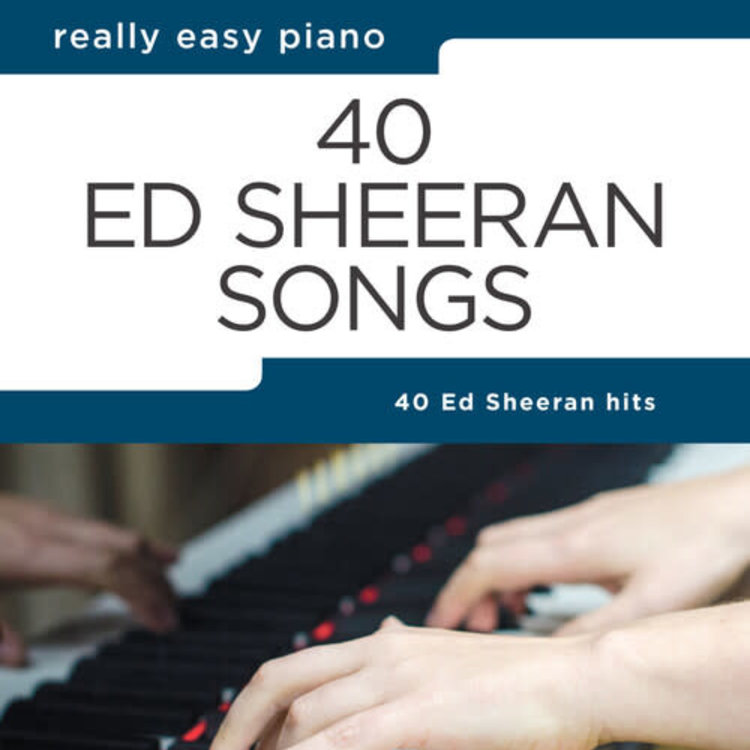 Hal Leonard Really Easy Piano - 40 Ed Sheeran Songs