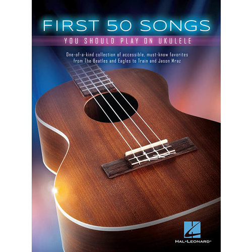 Hal Leonard First 50 Songs You Should Play on Ukulele