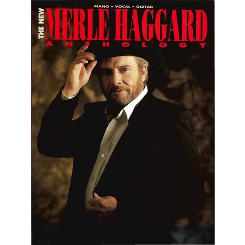 Hal Leonard The New Merle Haggard Anthology Hal Leonard The New Merle Haggard Anthology