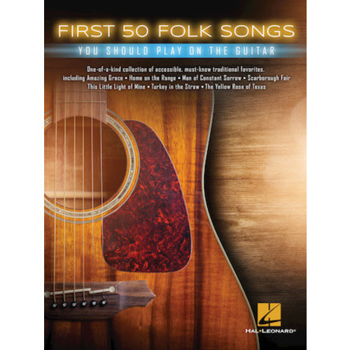 Hal Leonard First 50 Folk Songs You Should Play on Guitar Hal Leonard First 50 Folk Songs You Should Play on Guitar