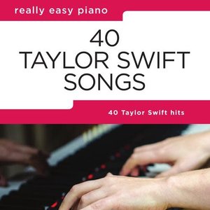 Hal Leonard Really Easy Piano - 40 Taylor Swift Songs