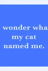 Drinks on Me 1072 Cat Named Me