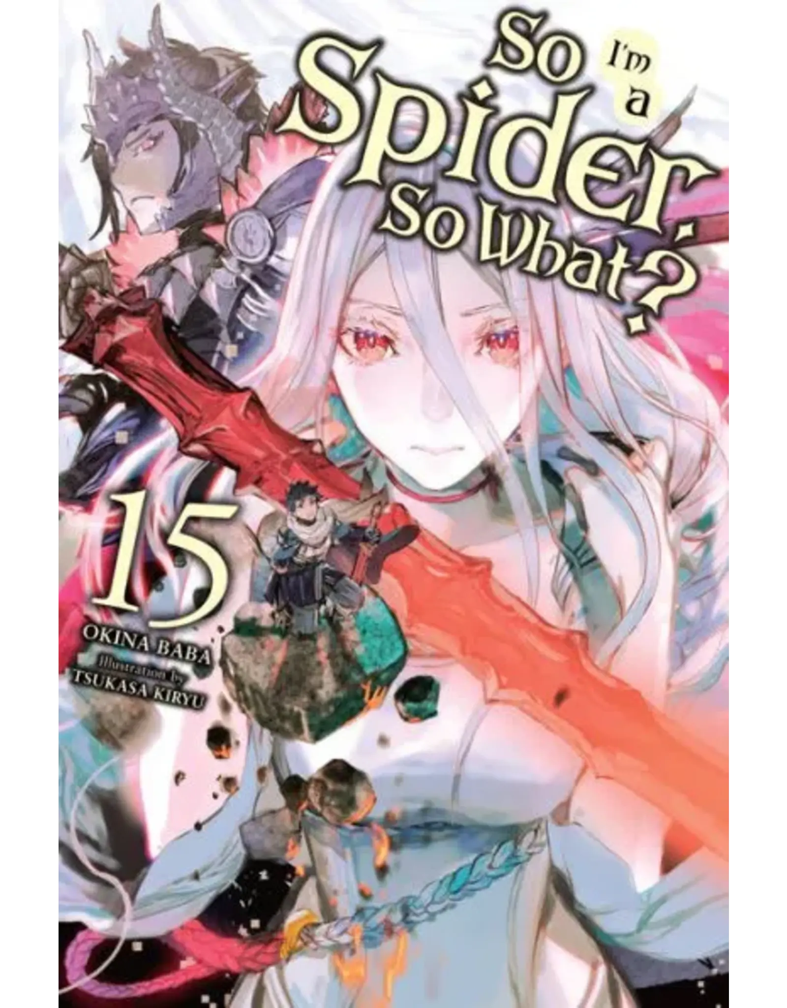 So I'm a Spider, So What? Vol 15 Light Novel