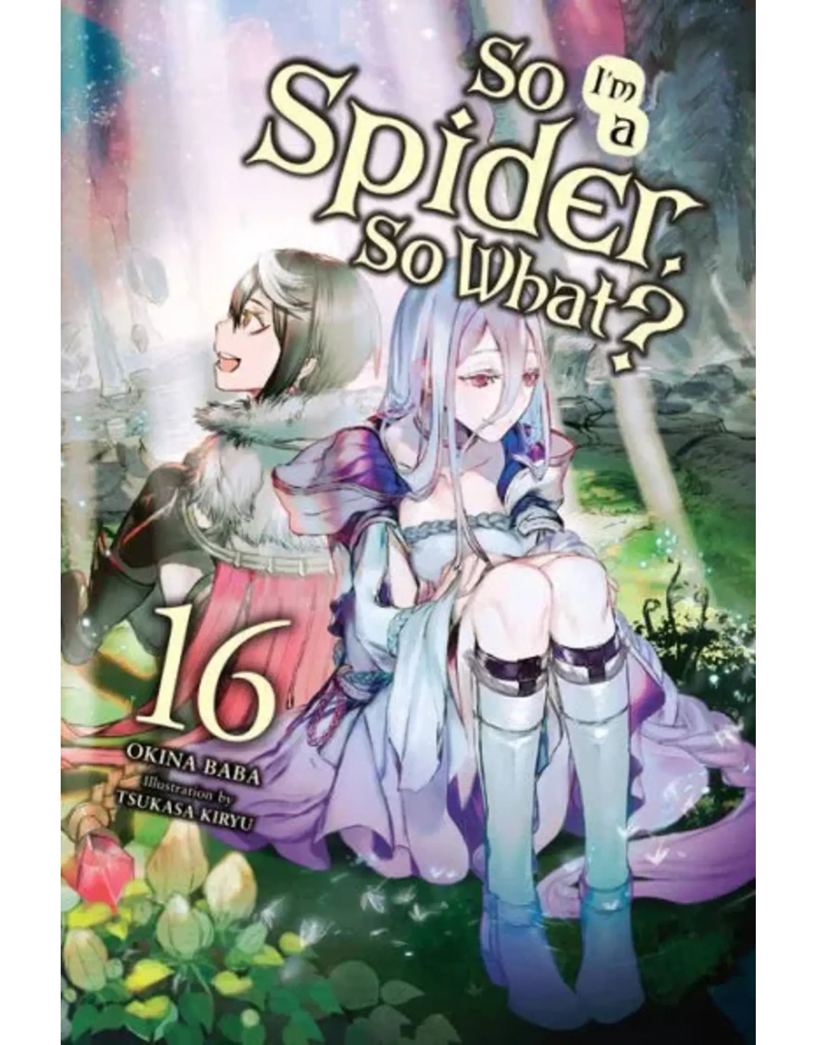 So I'm a Spider, So what?  Vol 16 light novel