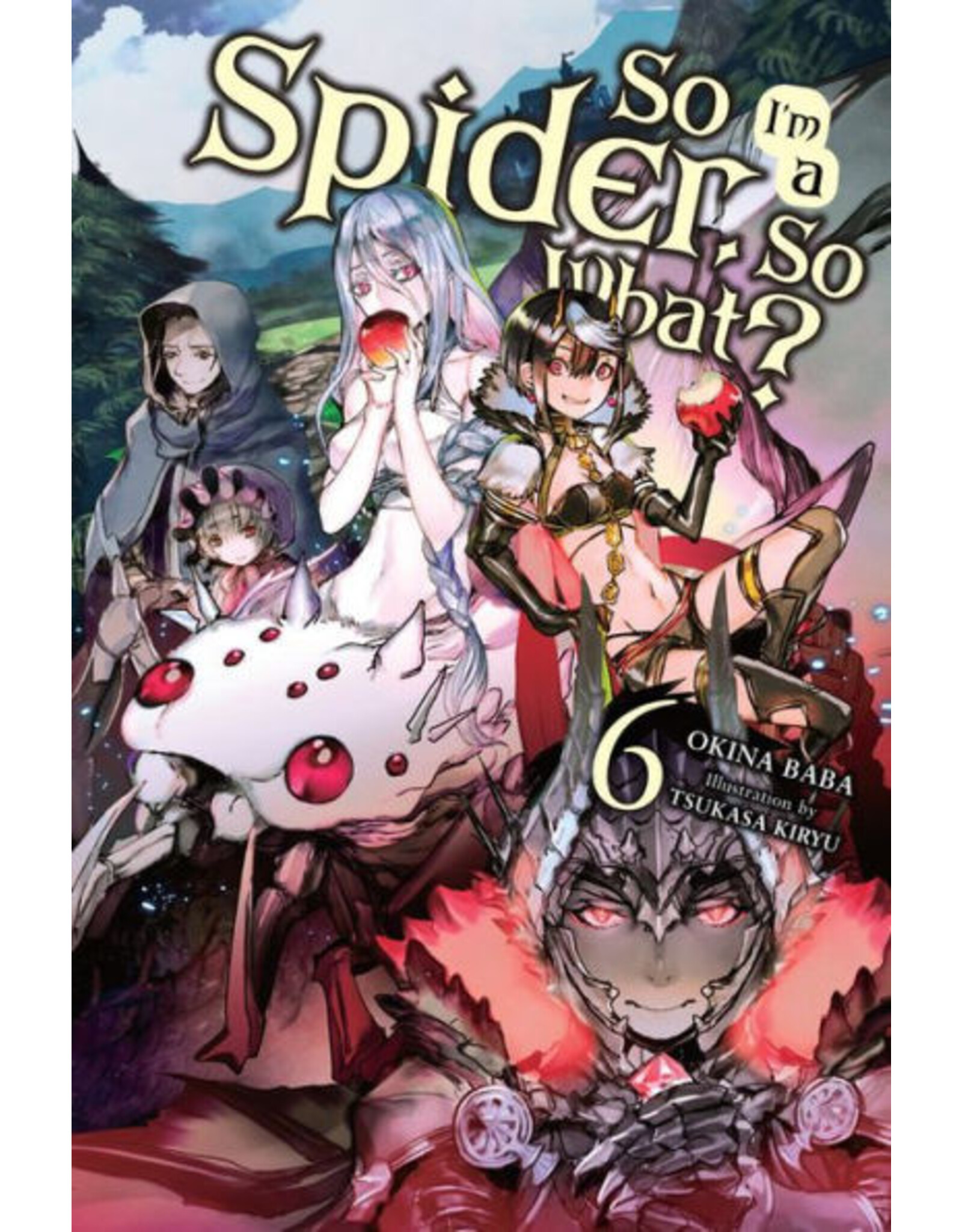 So I'm a Spider, So What? Light Novel vol. 6