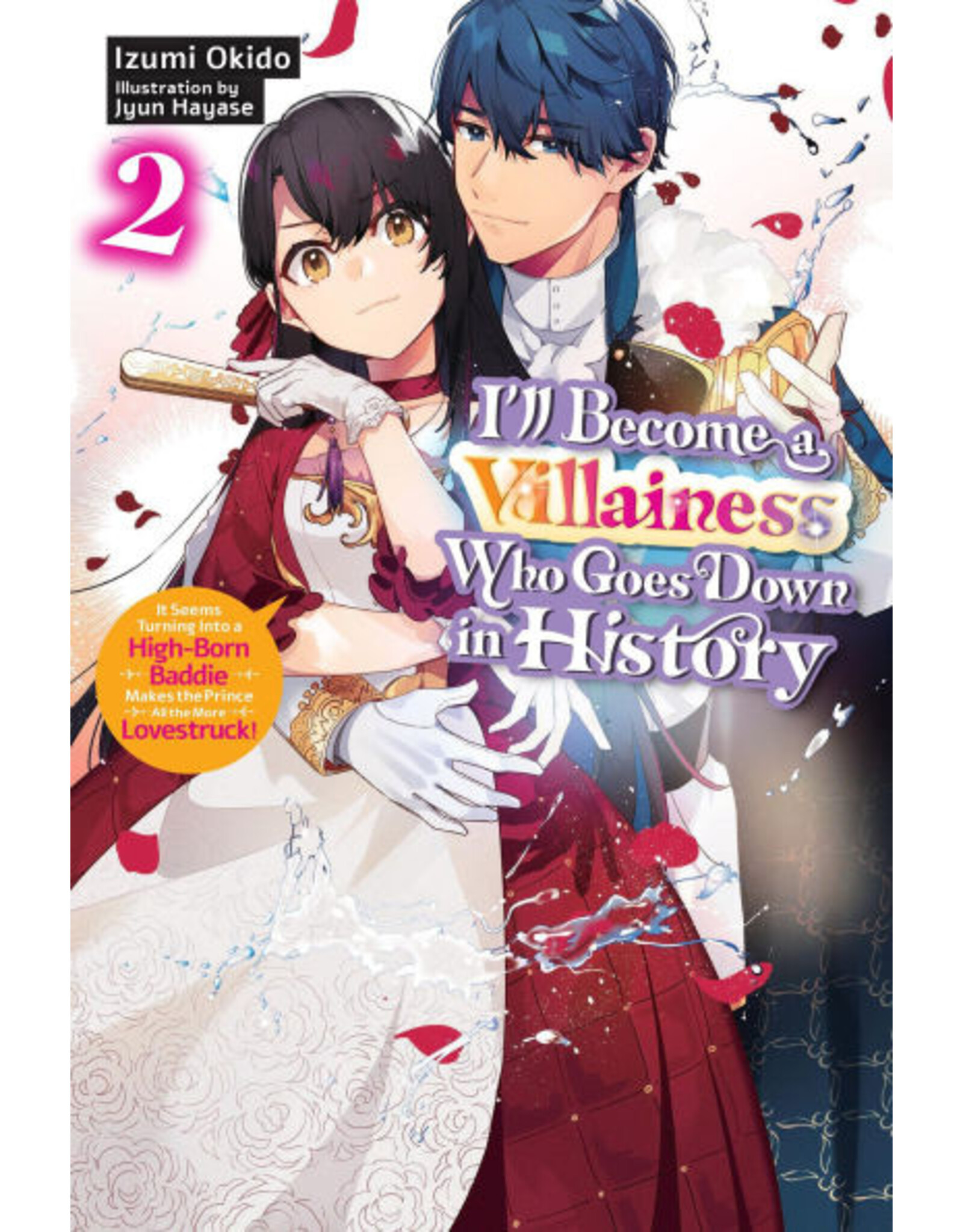 I'll Become a Villainess Who Goes Down in History Vol. 2 Light Novel