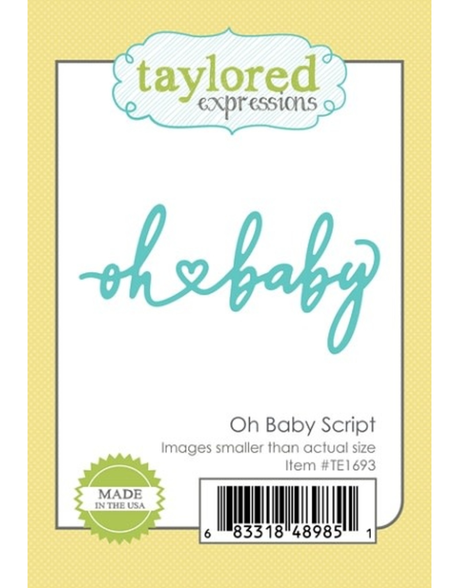 Taylored Expressions Oh Baby Script Die