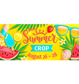 End of Summer Crop August 26-28