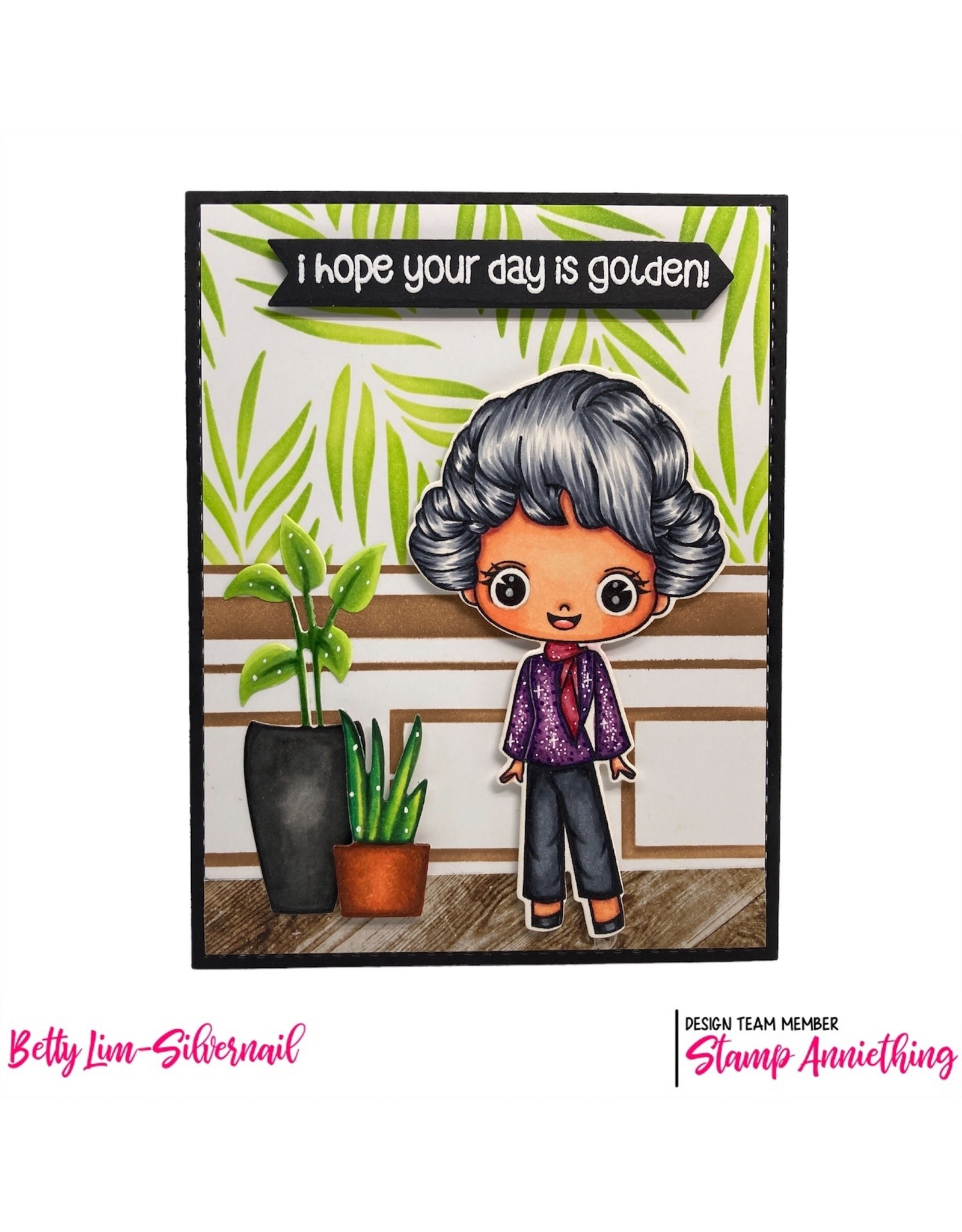 Stamp Anniething Chibi- The Golden Girls- Dorothy I Hope Your Day is Golden Stamp