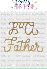 Pretty Pink Posh Hot Foil - Dad/Father