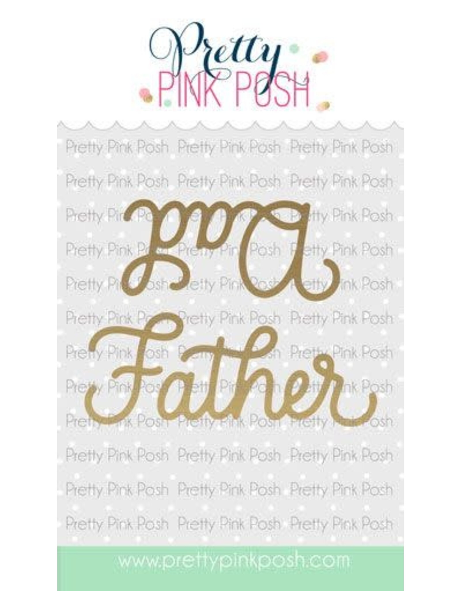 Pretty Pink Posh Hot Foil - Dad/Father