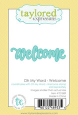 Taylored Expressions Oh My Word - Welcome Stamp and Die