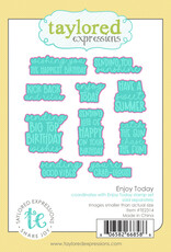 Taylored Expressions Enjoy Today - Stamps and Dies