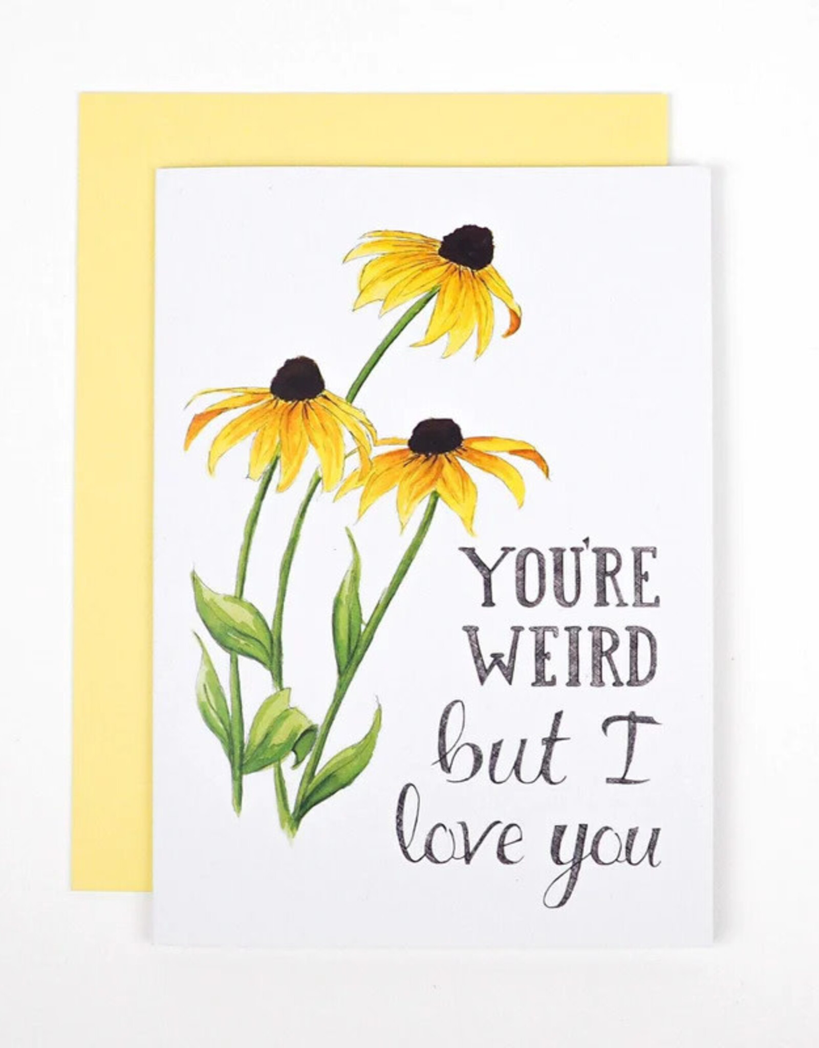 Naughty Florals - You're Weird But I Love You Card