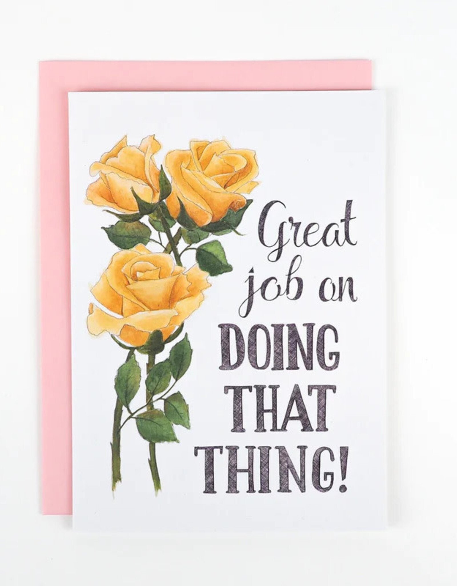 Naughty Florals - Great Job On Doing That Thing Card