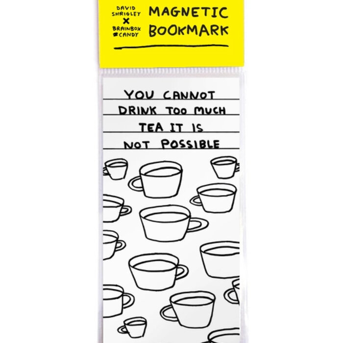 David Shrigley D. Shrigley Too Much Tea Magnetic Bookmark