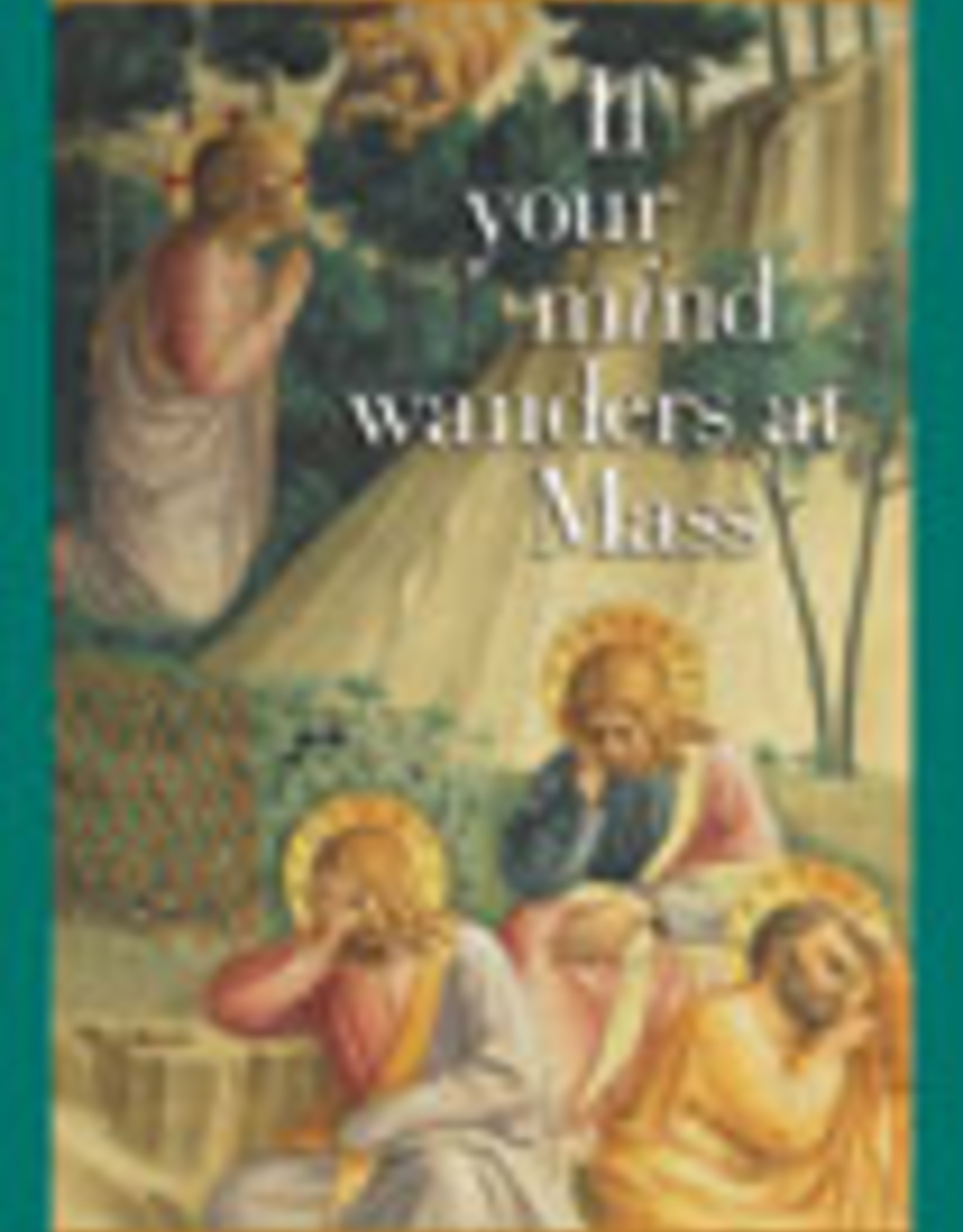 Ignatius Press If Your Mind Wanders at Mass, by Thomas Howard (paperback)