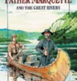 Ignatius Press Father Marquette and the Great Rivers, by August Derleth (paperback)