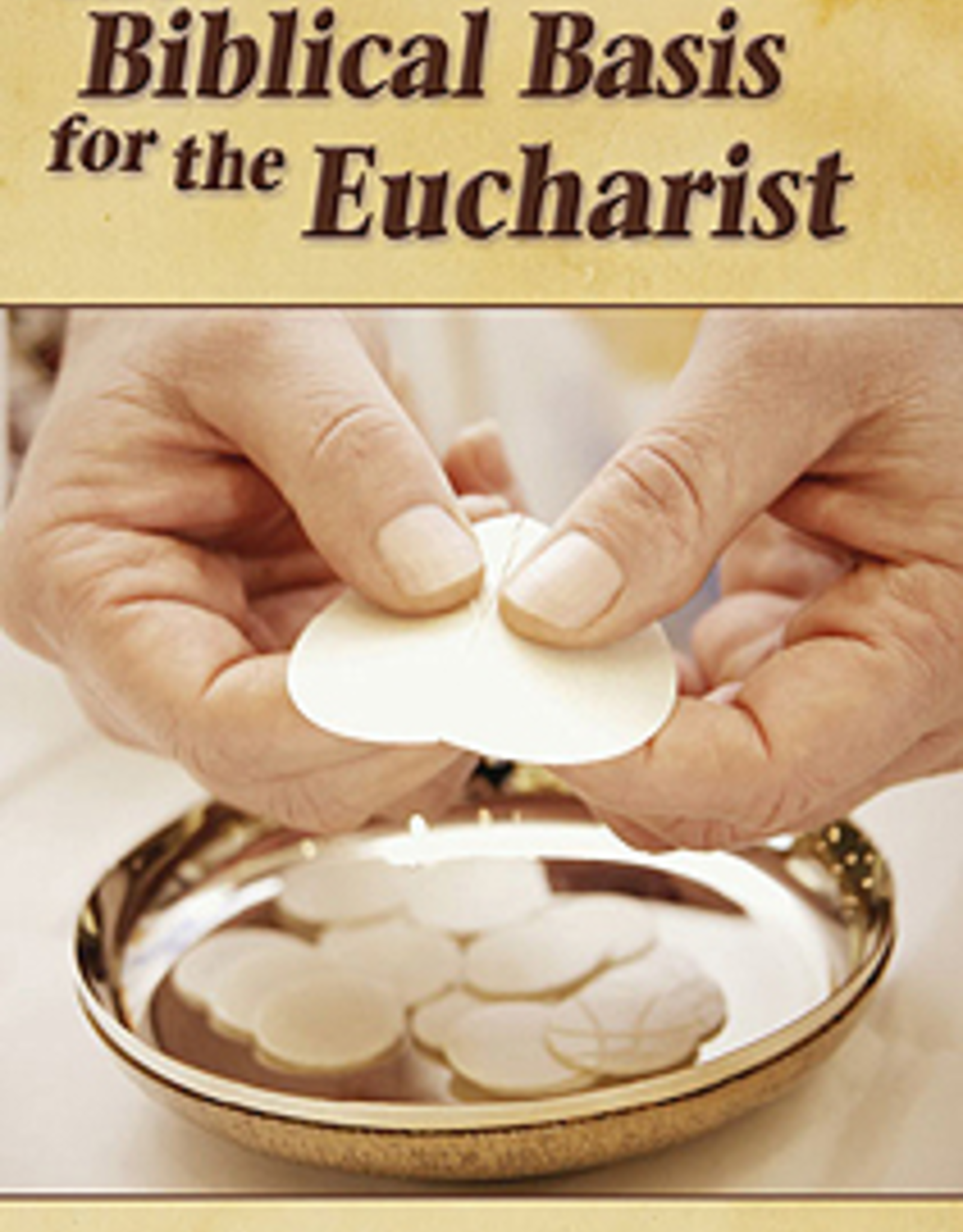 Our Sunday Visitor The Biblical Basis for the Eucharist, by John Salza