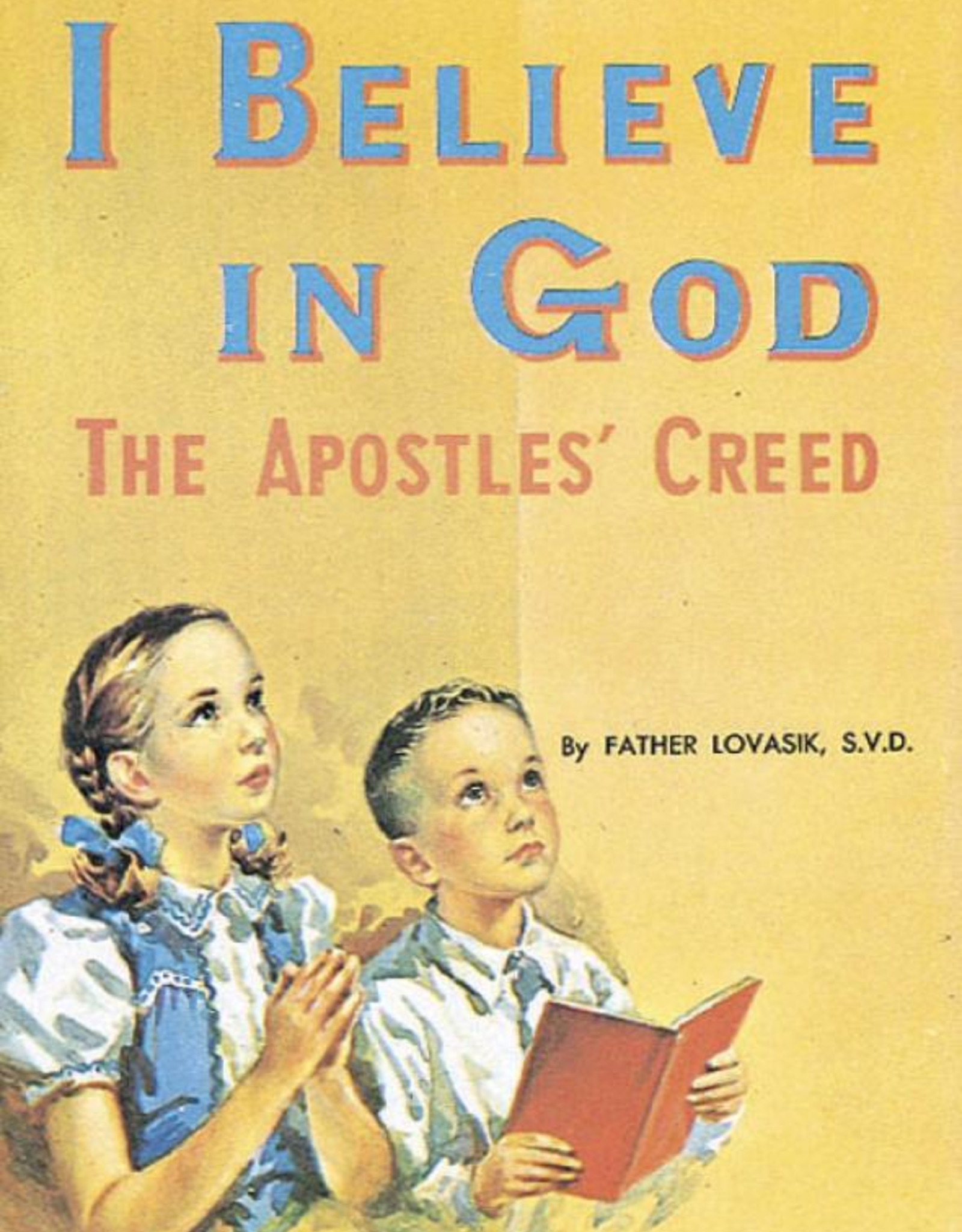 Catholic Book Publishing I Believe in God, by Rev. Lawrence Lovasik