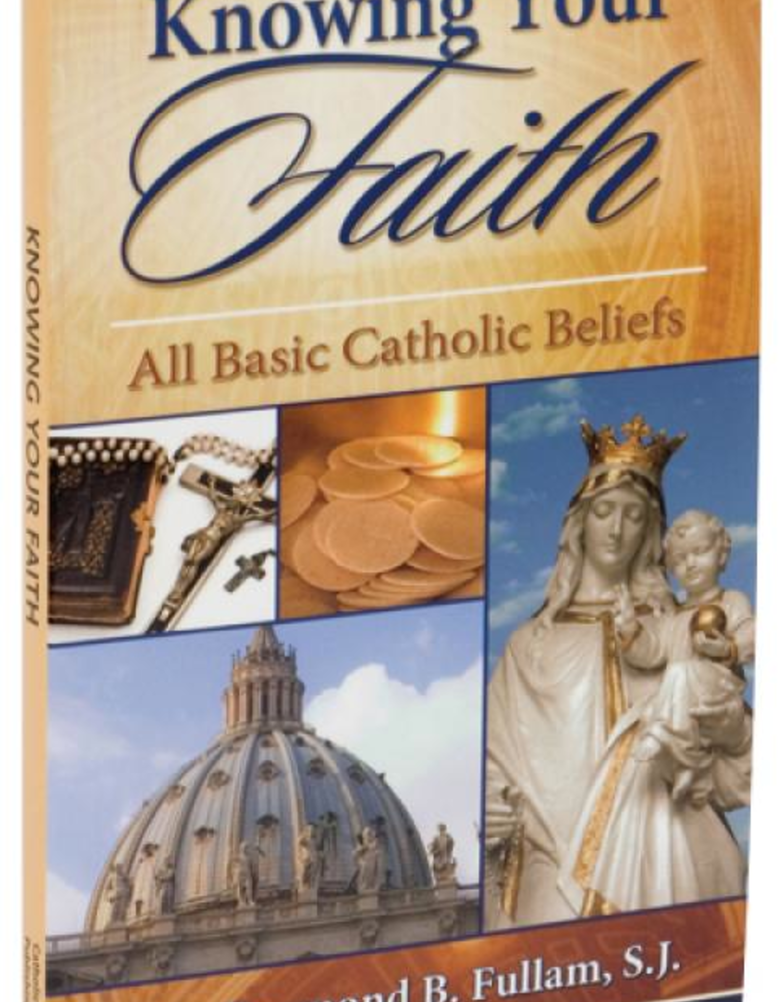 Catholic Book Publishing Knowing Your Faith, by Rev. Raymond Fullam