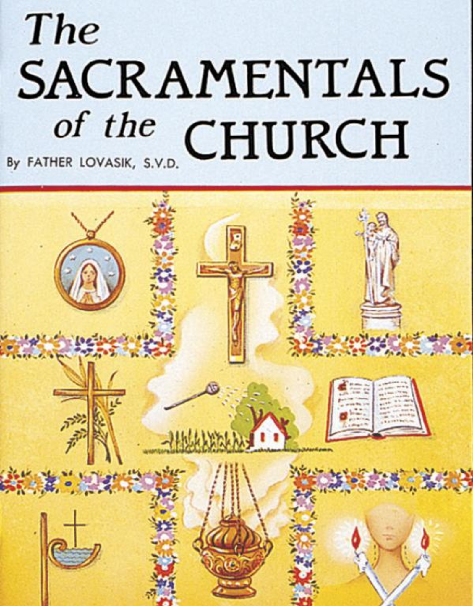 Catholic Book Publishing The Sacramentals of the Church, by Rev. Lawrence Lovasik