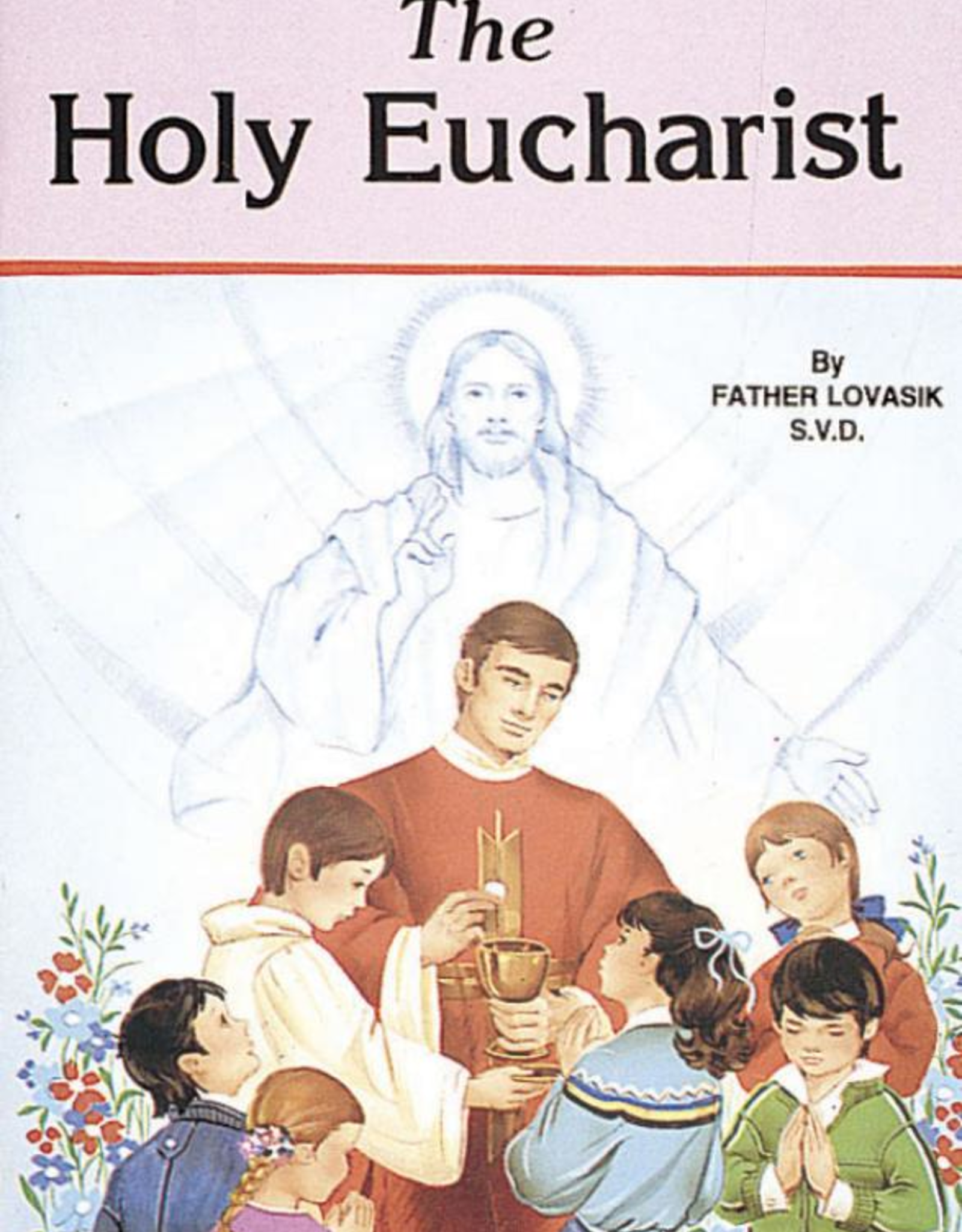 Catholic Book Publishing The Holy Eucharist, by Rev. Lawrence Lovasik