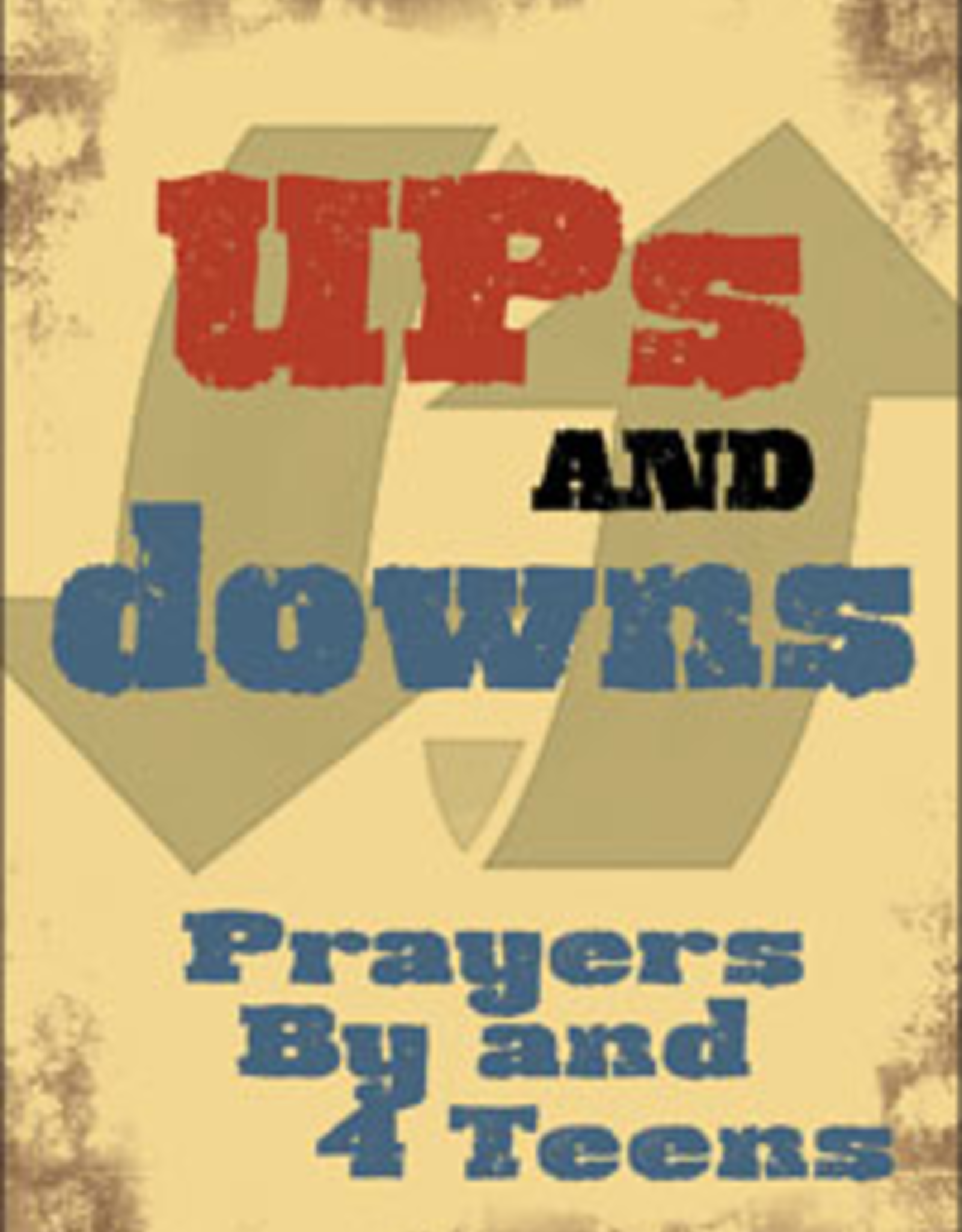 Liguori Press Ups & Downs: Prayers by & 4 Teens ( paperback)