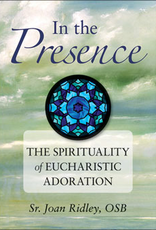 Liguori Press In the Presence: The Spirituality of Eucharistic Adoration, by Sr Joan Ridley (paperback)