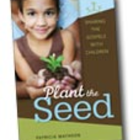 Liguori Press Plant the Seed: Sharing the Gospels with Children, by Patricia Mathson (paperback)