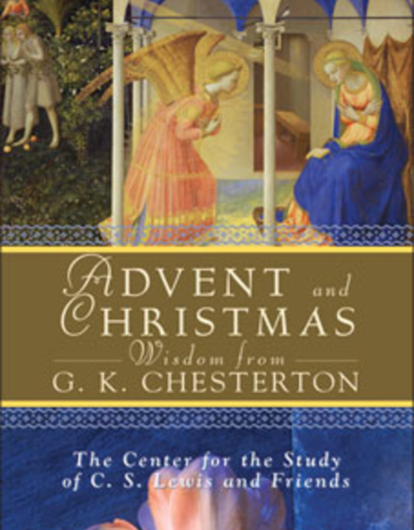 Liguori Press Advent and Christmas Wisdom from G.K. Chesterton, compiled by: The Center for The Study of C.S. Lewis and Friends, ThomSatterlee, and Robert Moore-Jumonville (paperback)