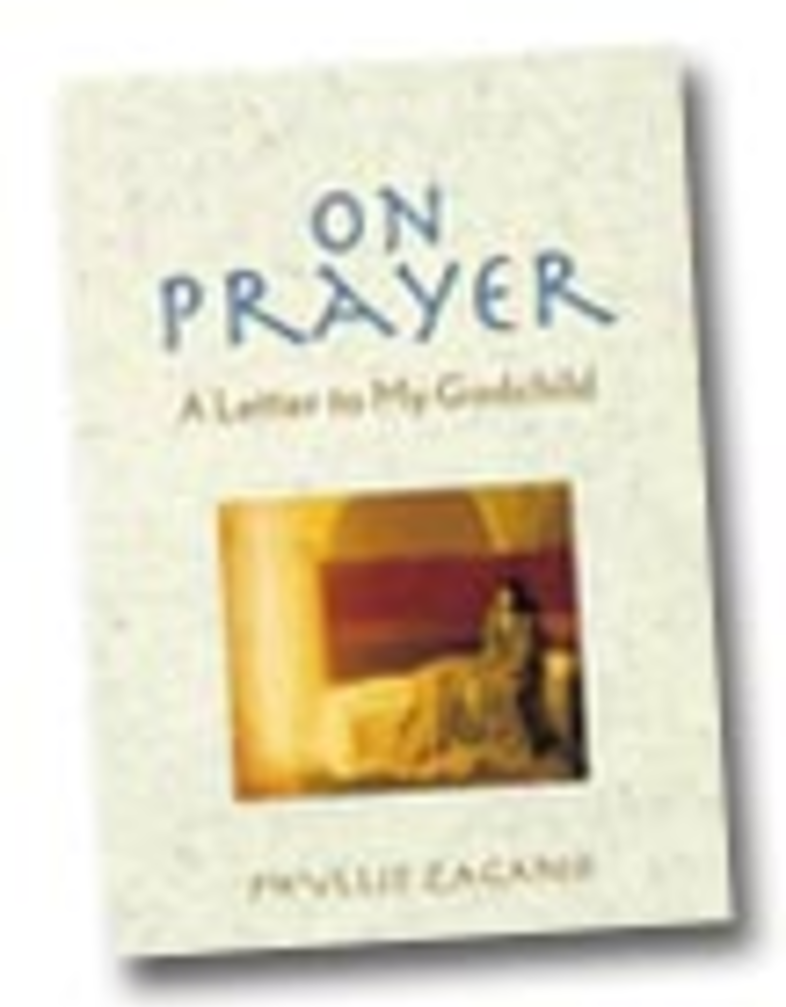Liguori Press On Prayer:  A Letter to My Godchild, by Phyllis Zagano (paperback)