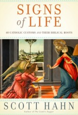 Random House Signs of Life: 40 Catholic Customs and Their Biblical Roots, by Scott Hahn (hardcover)