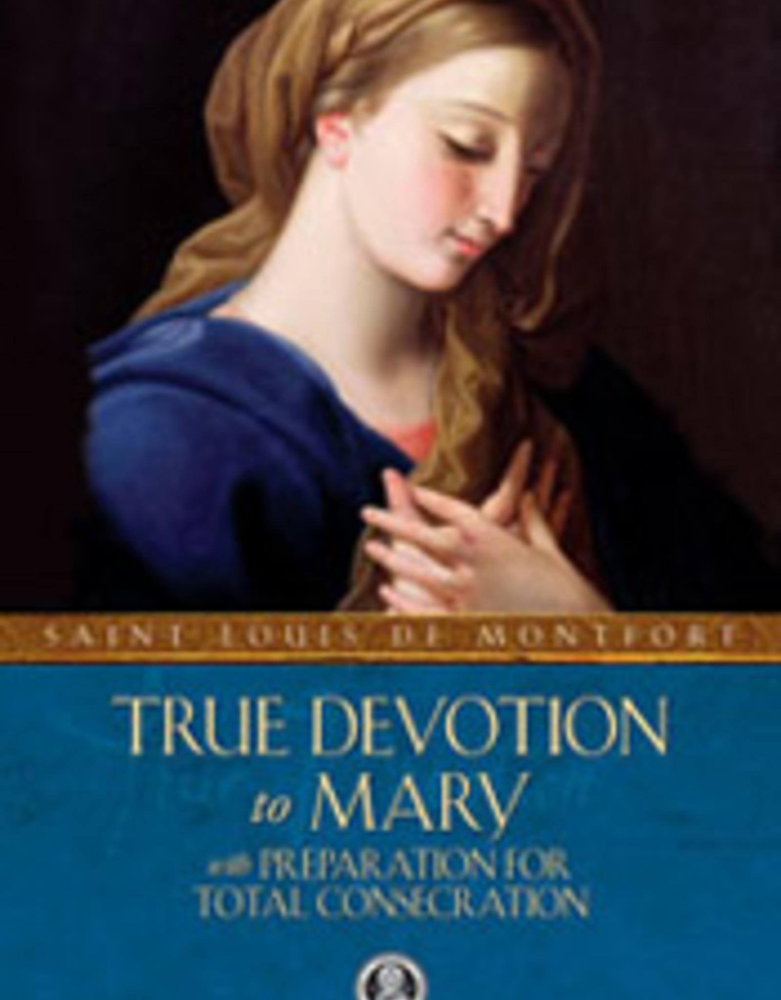 Tan Books True Devotion to Mary, by St. Louis de Montfort (paperback)