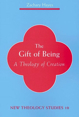 The Gift of Being: A Theology of Creration, by Zachary Hayes (paperback)