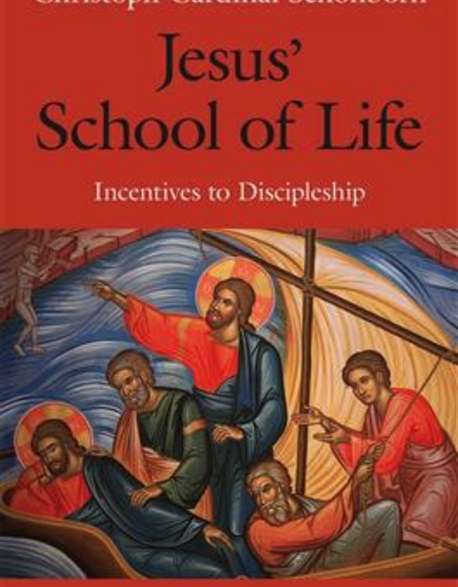 Ignatius Press Jesus‰Ûª School of Life:  Incentives to Discipleship, by Cristoph Cardinal Schoenborn (paperback)