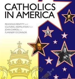 Ignatius Press Catholics in America: Religious Identity and Cultural Assimilation from John Carroll to Flanerry OÌ¢‰âÂ‰ã¢Conner, by Russel Shaw (paperback)