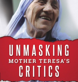 Sophia Institute Unmasking Mother TeresaÌ¢‰âÂ‰ã¢s Critics. by Bill Donohue (paperback)