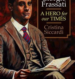 Ignatius Press Pier Giorgio Frassati: A Hero for Our Times by Cristina Siccardi