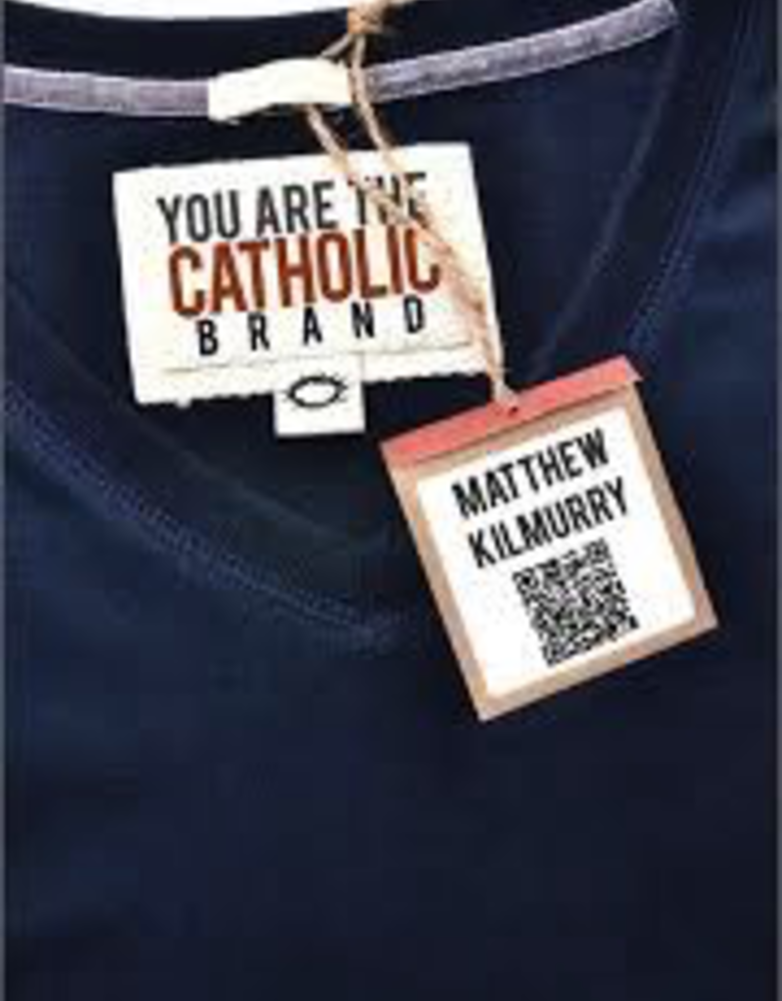 Liguori Press You Are the Catholic Brand, by Matthew Kilmurry (paperback)