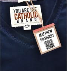 Liguori Press You Are the Catholic Brand, by Matthew Kilmurry (paperback)