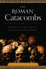 Sophia Institute Roman Catacombs:  A History of the Christian City Beneath Pagan Rome, by James Spencer Northcote (paperback)